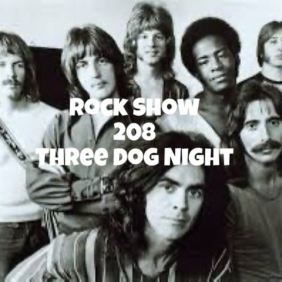 Rockshow Episode 208 Three Dog Night
