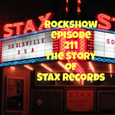 Rockshow episode 211 The Story of Stax Records