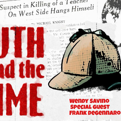 Truth behind the Crime: Wendy Savino with special guest Frank and Maria DeGennaro