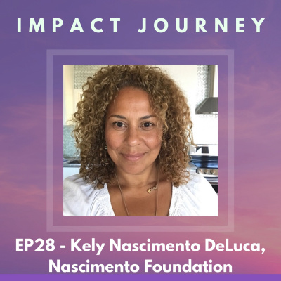 The power of arts and sports in difficult times - Kely Nascimento DeLuca, Nascimento Foundation