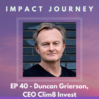 Investing in the climate - Duncan Grierson, CEO Clim8 Invest