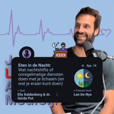 # 74 Eten in de Nacht: Wat nachtshifts of onregelmatige diensten doen met je lichaam (en wat je eraan kunt doen) - Elly Kaldenberg & dr. Gerda Pot