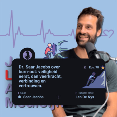 # 78 Dr. Saar Jacobs over burn-out: veiligheid eerst, dan veerkracht, verbinding en vertrouwen: praktische tools voor mentale weerbaarheid