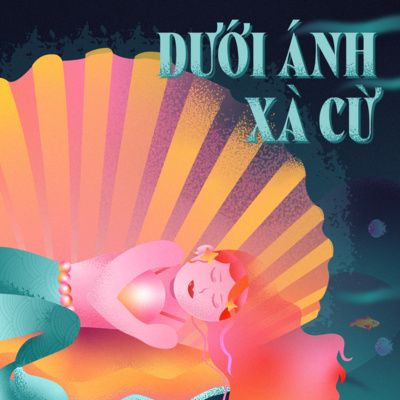 #6: DƯỚI ÁNH XÀ CỪ