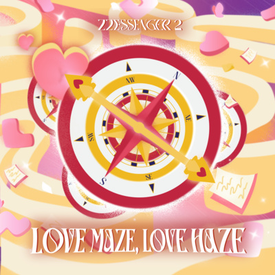 #Zzessenger_2: Love Maze, Love Haze