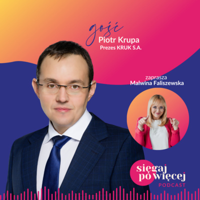 Rozmowa z Piotrem Krupą, prezesem KRUK S. A. o feminizmie i równości płci w biznesie