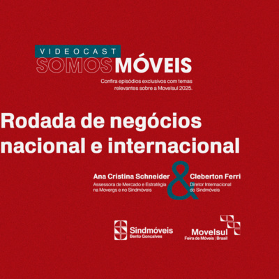 #66 Rodadas de Negócio Nacional e Internacional | Especial Movelsul 2025
