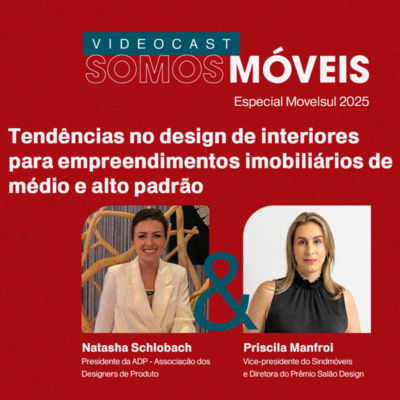 #70 Tendências no design de interiores | Especial Podcast Movelsul 2025