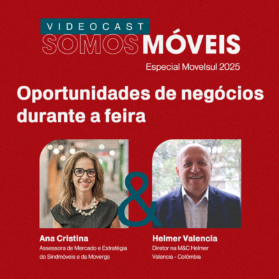 #68 Oportunidades de Negócios durante a Movelsul | Especial Movelsul 2025