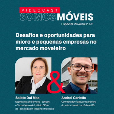 #73 Desafios e oportunidades para micro e pequenas empresas | Especial Movelsul 2025