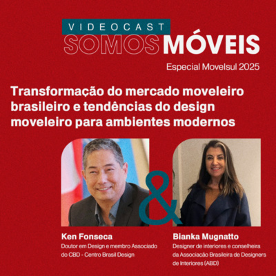 #72 Transformação do mercado moveleiro brasileiro | Especial Movelsul 2025