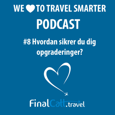 #8 - Hvordan sikrer du dig opgraderingerne når du rejser