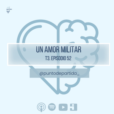 T3. E52 UN AMOR MILITAR
