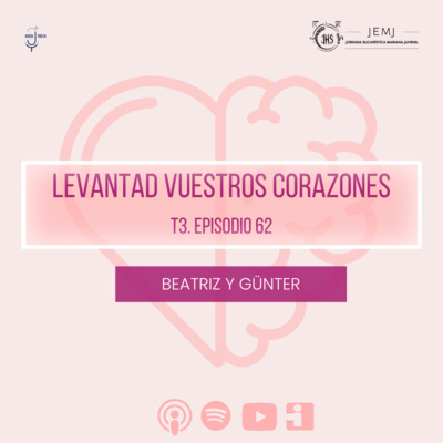 T3. E62 LEVANTAD VUESTROS CORAZONES