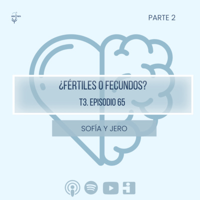 T3. E65 ¿FÉRTILES O FECUNDOS?