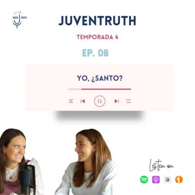 T4. E8 SANTO, ¿YO?