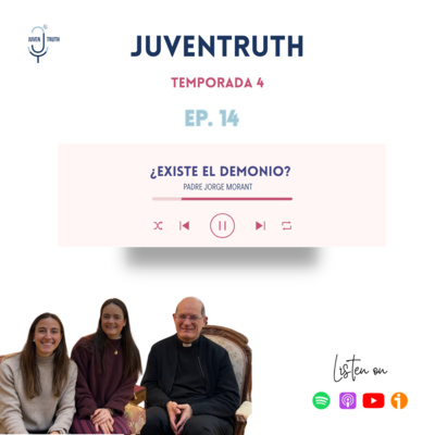 T4. E14 ¿EXISTE EL DEMONIO? Padre Jorge Morant