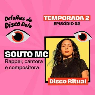 DDD - Detalhes do Disco Dela - Souto MC - T02 - EP 02 - As minas de sampa