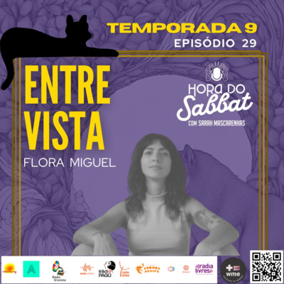 Hora do Sabbat T09 EP29 - Entrevista Flora Miguel