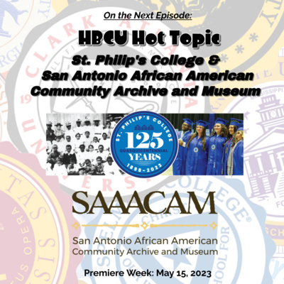 S3-E35: HBCU Hot Topic: St. Philip's College & SAAACAM