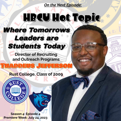 S4-E4: HBCU Hot Topic: Where Tomorrow's Leaders are Students Today