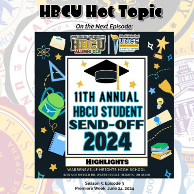 S5-E3: HBCU Hot Topic: 11th Annual HBCU Student Send-off Highlights