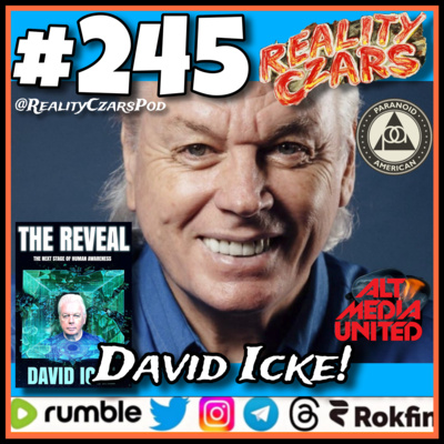 #245 The Return of David Icke!
