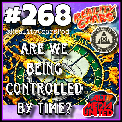 #268 Are We Being Controlled by Time?