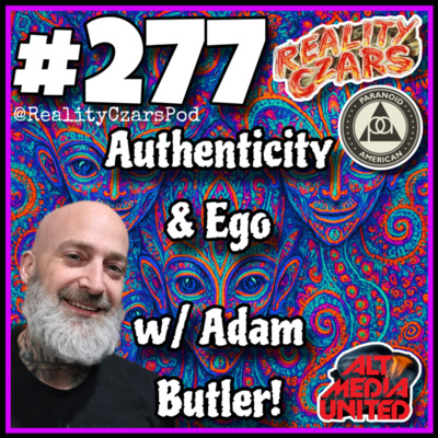 #277 Authenticity & Ego w/ Adam Butler!!!