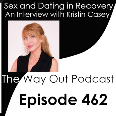 Sex and Dating in Recovery with Kristin Casey | Episode 462