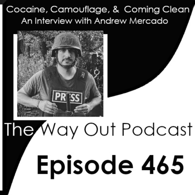 Cocaine, Camouflage, & Coming Clean with Andrew Mercado | Episode 465
