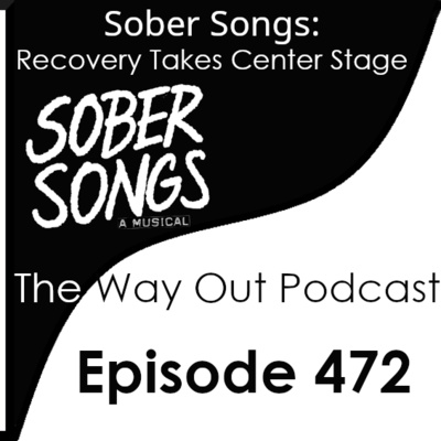 Recovery Takes Center Stage with Sober Songs | Episode 472