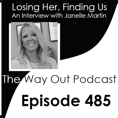 Losing Her, Finding Us with Janelle Martin | Episode 485