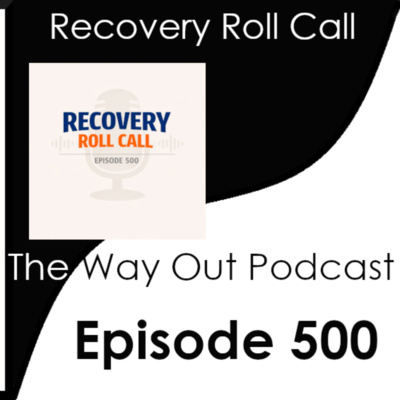 Recovery Roll Call | Episode 500