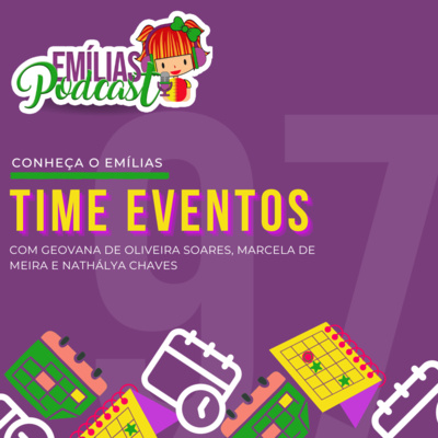 97: Conheça o Emílias - Time Eventos