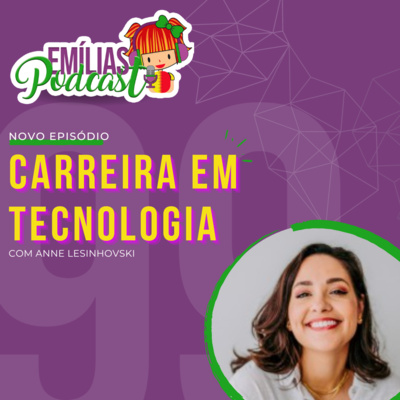 99: Trilhando o Caminho: Mulheres na Computação com Anne Lesinhovski, a Tech Anne