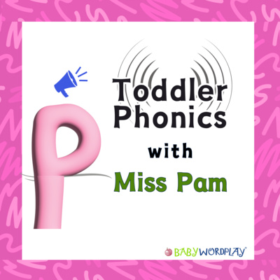 Getting to know /p/ Toddler Phonics 