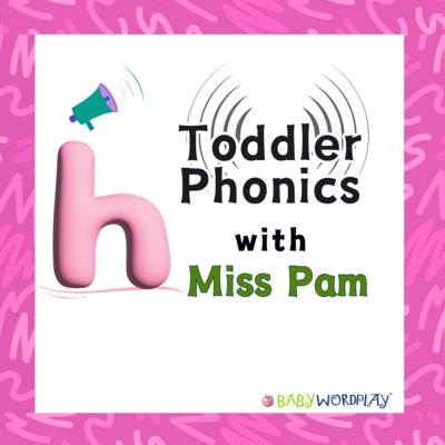 Getting to Know /h/ Toddler Phonics