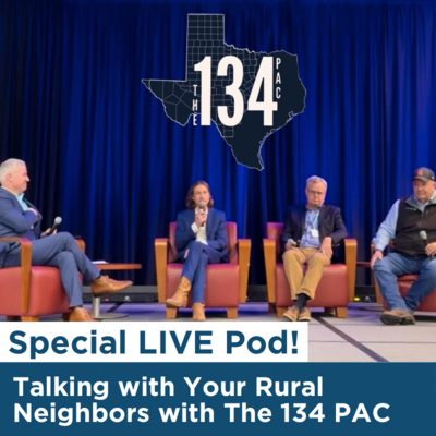 Special Live Pod: Talking with Your Rural Neighbors with The 134 PAC