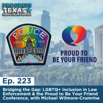 Happy Hour 223: Bridging the Gap: LGBTQ+ Inclusion in Law Enforcement & the Proud to Be Your Friend Conference