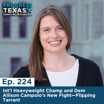 Happy Hour 224: Int'l Heavyweight Champ and Dem Allison Campolo's New Fight—Flipping Tarrant