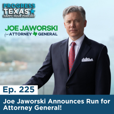 Happy Hour 225: Joe Jaworski Announces Run For Attorney General