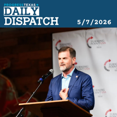 Daily Dispatch 5/7/26: Texas Tech Hiding MAGA Meddling From Prospective Students, And More