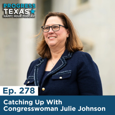 Happy Hour 278: Catching Up With Congresswoman Julie Johnson