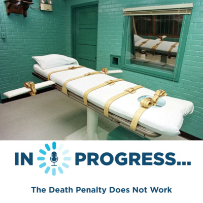 In Progress: The Death Penalty Does Not Work
