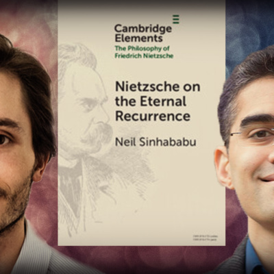 #1297 Neil Sinhababu: Nietzsche on the Eternal Recurrence