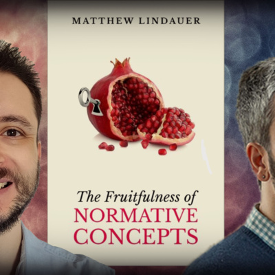 #1290 Matthew Lindauer: The Fruitfulness of Normative Concepts
