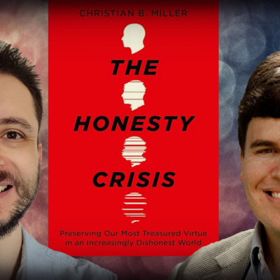 #1268 Christian Miller: The Honesty Crisis