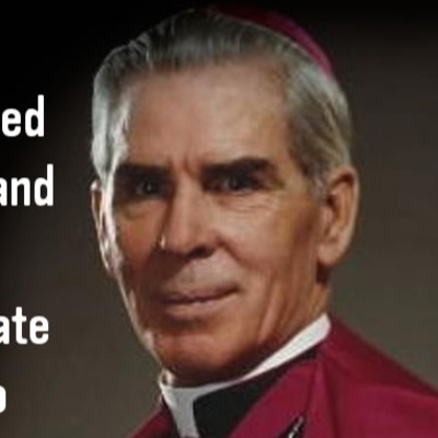 BEATIFICATION OF FULTON SHEEN & THE THREAT OF COMMUNISM IN AMERICA