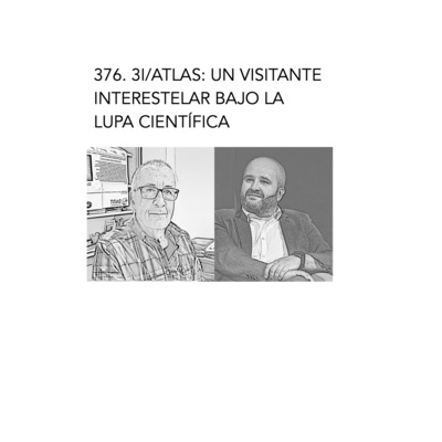 376. 3I/ATLAS: un visitante interestelar bajo la lupa científica